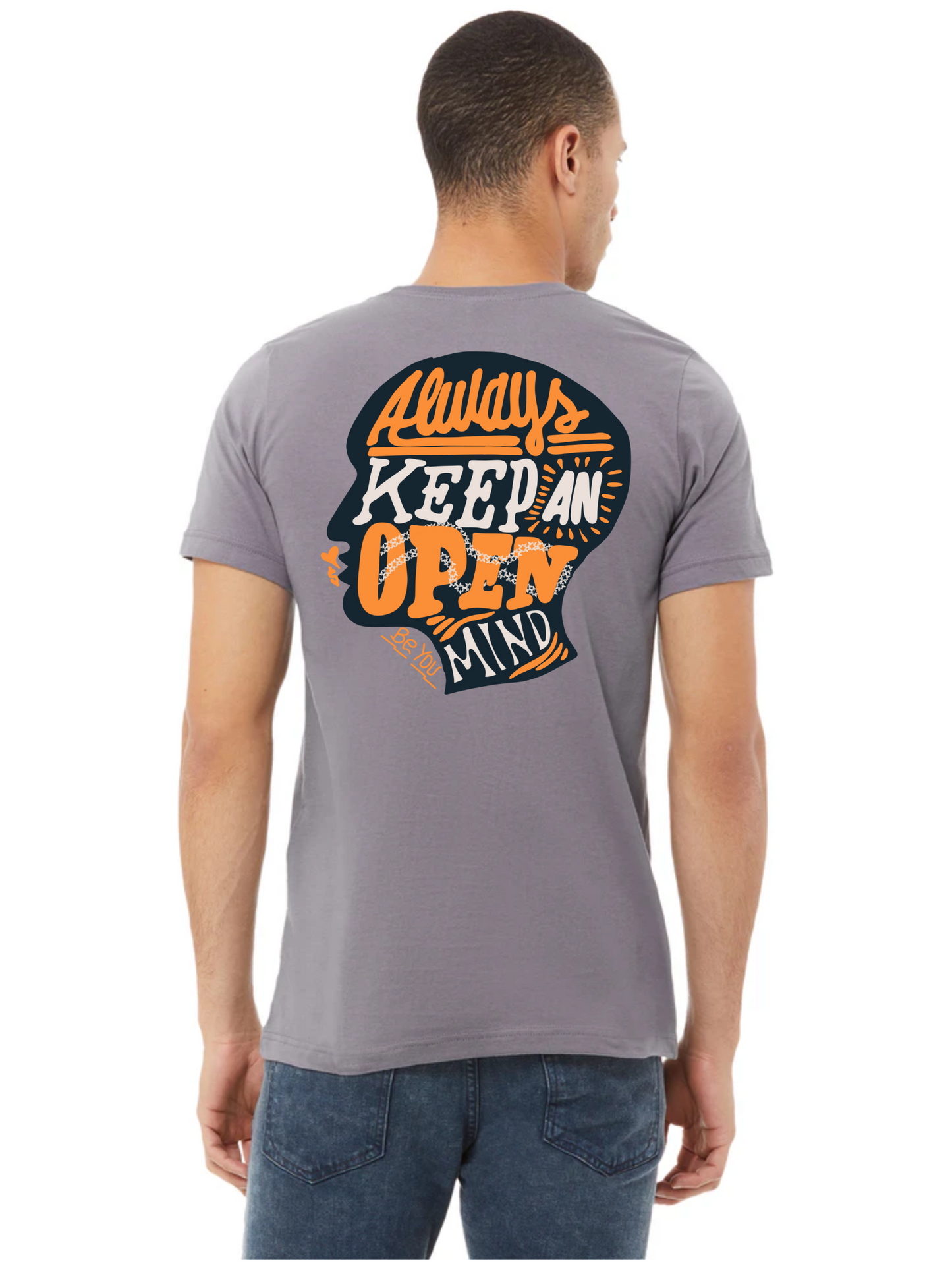 Be You “ Always Keep an Open Mind” Adult T-Shirt