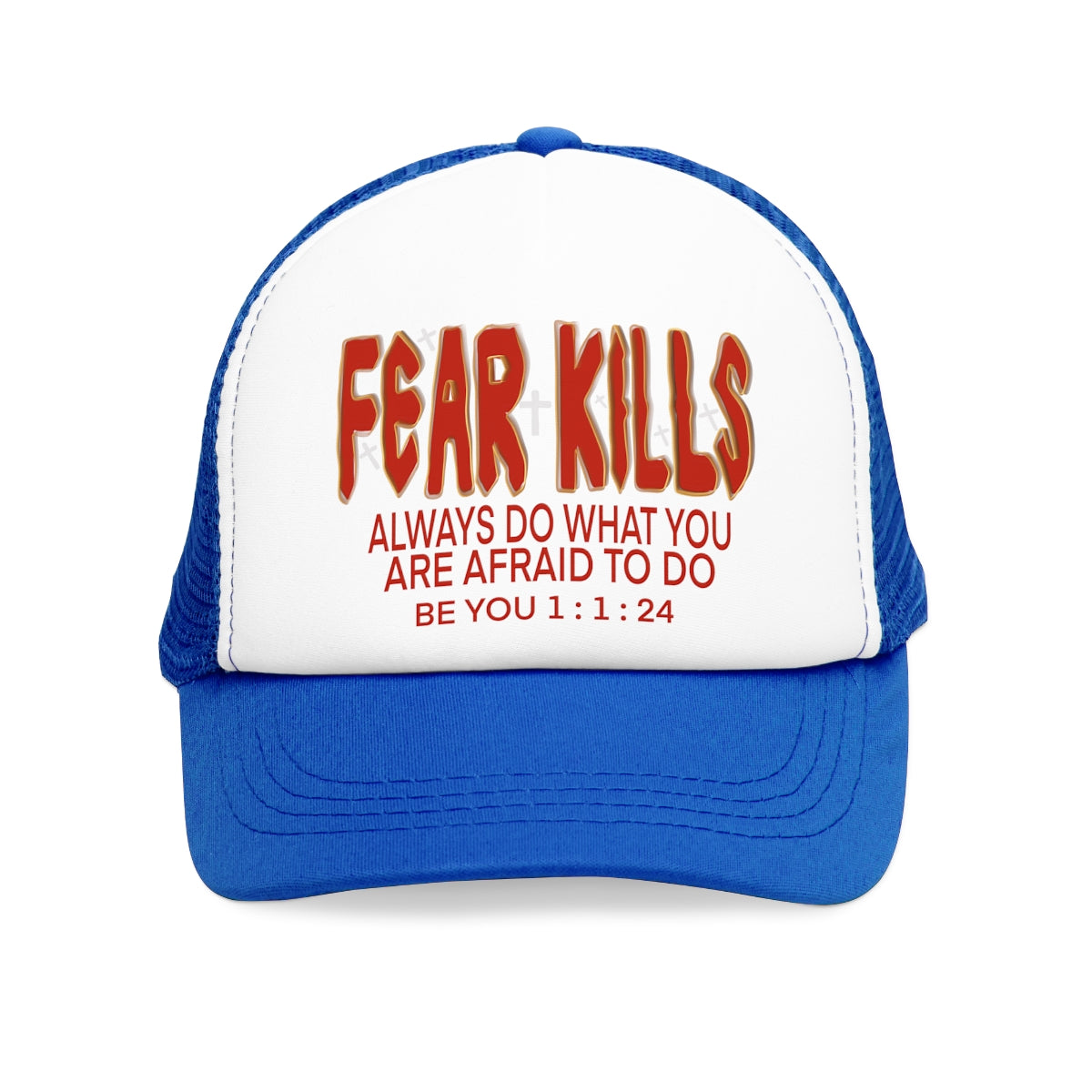 Be You “Fear Kills” Trucker Hat